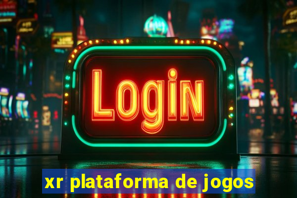 xr plataforma de jogos